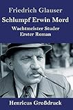  Schlumpf Erwin Mord (Großdruck): Wachtmeister Studer Erster Roman