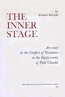 THE INNER STAGE: AN ESSAY ON THE CONFLICT OF VOCATIONS IN THE EARLY WORKS OF PAUL CLAUDEL B002EFW3Q8 Book Cover