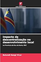 Impacto da descentralização no desenvolvimento local (Portuguese Edition) 6208996465 Book Cover
