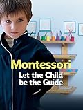 Montessori: Let The Child Be The Guide