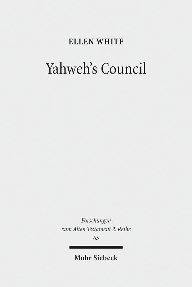 Yahweh's Council: Its Structure and Membership: 65 (Forschungen zum Alten Testament 2. Reihe)