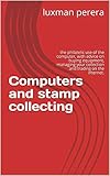 luxman lv 112  Computers and stamp collecting: the philatelic use of the computer, with advice on buying equipment, managing your collection and trading on the internet. (English Edition)
