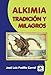 Alkimia tradici&Atilde;&sup3;n y milagros (Spanish Edition)