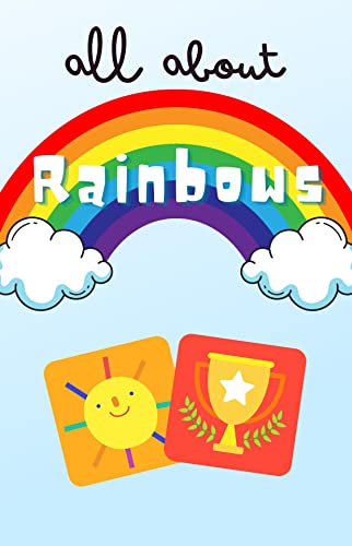 all about RAINBOW: Encyclopedia Book for kids age 5 and up