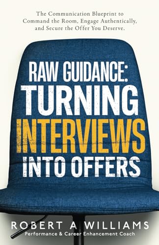 Raw Guidance: Turning Interviews Into Offers: The Communication B...