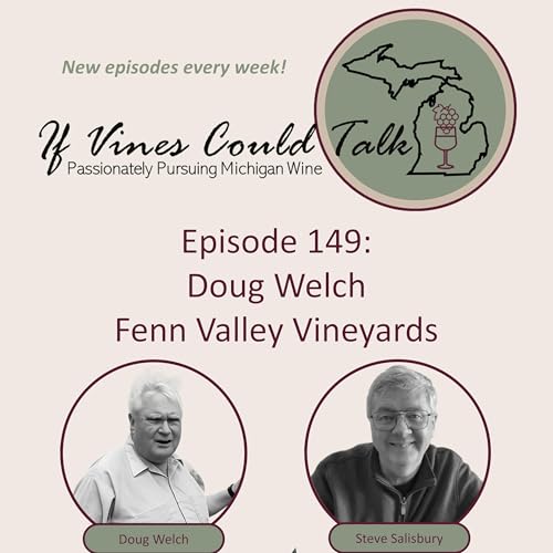 Episode 149: Doug Welch, Fenn Valley Vineyards