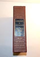 Literature in New England: The flowering of New England, 1815-1865. New England: Indian summer, 1865-1915 B0007ED3TE Book Cover