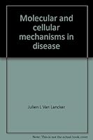 Molecular and cellular mechanisms in disease 0387069321 Book Cover