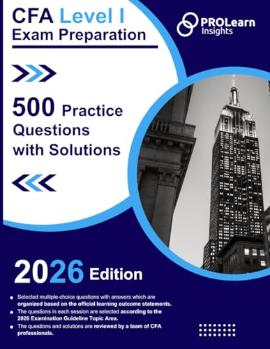 CFA Level I Exam Preparation - 500 Practice Questions with Solutions