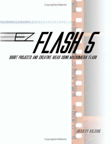 Ez Flash 5: Short Projects and Creative Ideas Using Macromedia Flash