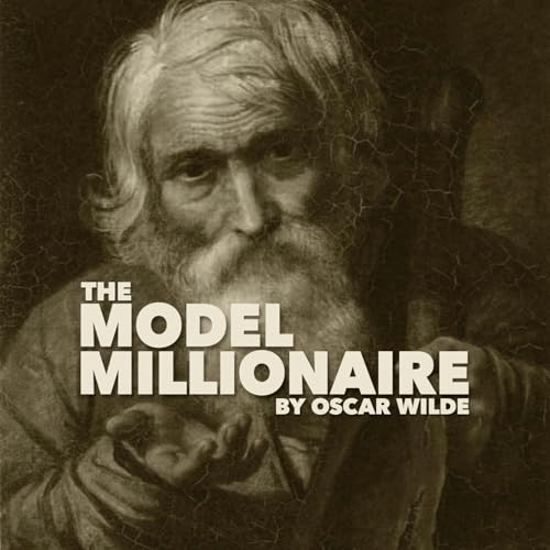 Page de couverture de The Model Millionaire–a Classic Short Story by Oscar Wilde