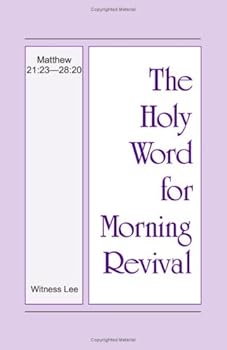 Paperback The Holy Word for Morning Revival : Matthew 21:23-28:20 Book