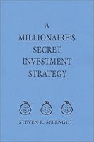 A Millionaire's Secret Investment Strategy 0971516308 Book Cover
