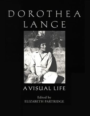 Dorothea Lange: A Visual Life: Partridge, Elizabeth: 9781560983507 ...