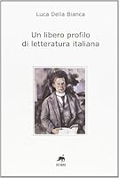 Un libero profilo di letteratura italiana 8887543720 Book Cover