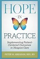 HOPE in Practice: Implementing Patient-Centered Outcomes in Hospice Care (Empowering Excellence in Hospice: A Nurse's Toolkit for Best Practices) B0DJLT4HCN Book Cover