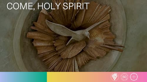Come, Holy Spirit: Part Two