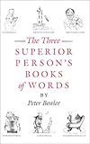 The Three Superior Person's Books of Words [Illustrated]
