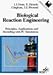 Biological Reaction Engineering: Principles, Applications and Modelling with PC Simulation