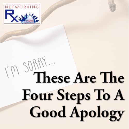 These Are The Four Steps To A Good Apology (EPS 348)