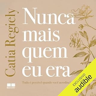Nunca mais quem eu era Audiolivro Por Catia Regiely capa