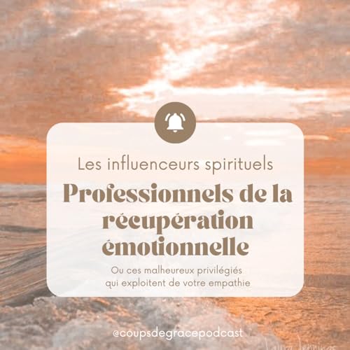 Les professionnels de l'Exploitation &Eacute;motionnelle : Spiritualit&eacute; Instagram/TikTok etc