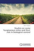 Studies on some fungivorous mites and their role in biological control 3659694479 Book Cover