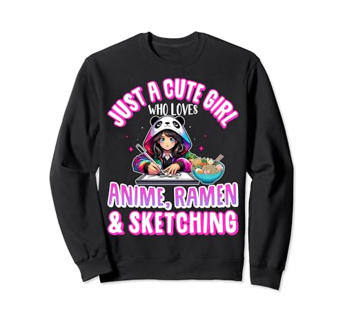 Just A Cute Girl Who Loves Anime Ramen Sketching Otaku Anime Sudadera