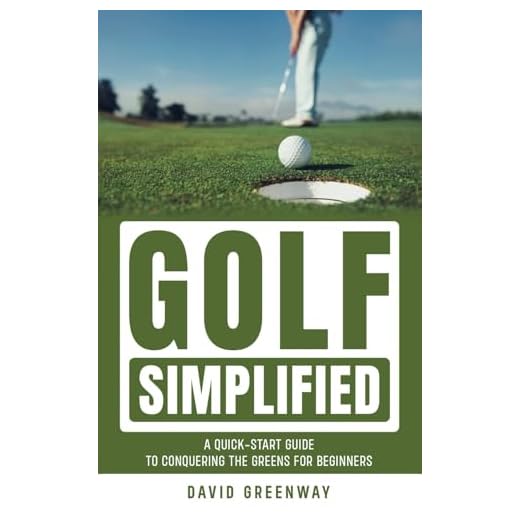 Golf Simplified: A Quick-Start Guide to Conquering the Greens for Beginners