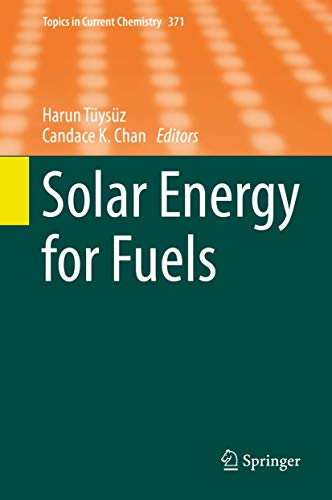 Solar Energy for Fuels (Topics in Current Chemistry, 371)