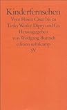  Kinderfernsehen : vom Hasen Cäsar bis zu Tinky Winky, Dipsy und Co.