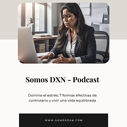 Domina el estr&eacute;s: 7 formas efectivas de controlarlo y vivir una vida equilibrada copertina