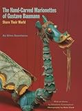 The Hand-Carved Marionettes of Gustave Baumann: Share Their World
