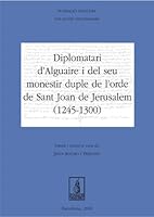 Diplomatari d'Alguaire i el seu monestir de l'orde de Sant Joan de Jerusalem 849975001X Book Cover