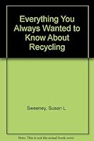 Everything You Always Wanted to Know About Recycling 0533095050 Book Cover