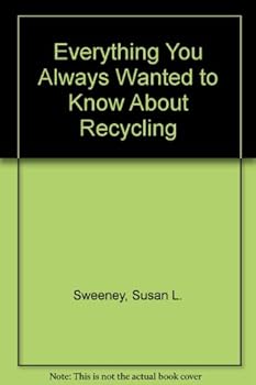 Hardcover Everything You Always Wanted to Know About Recycling Book