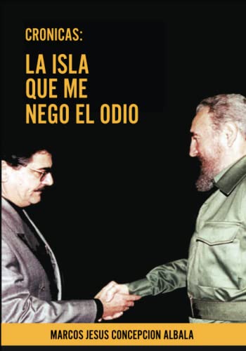 Cronicas: La Isla que me negó el odio: (B&W)