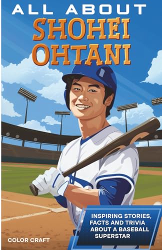 All About Shohei Ohtani: Inspiring stories, fac... B0DBZJJ4LW Book Cover