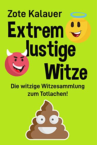 Extrem lustige Witze: Die witzige Witzesammlung zum Totlachen! (German Edition)