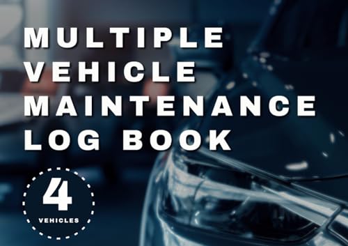 Multiple Vehicle Maintenance Log Book: For 4 Vehicles: Track Services, Repairs, Oil Changes, Expenses, and More. A Car Services Logbook in a Simple and Easy-to-Use Format