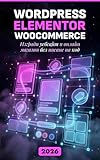 WordPress, Elementor и WooCommerce 2026: Изгради уебсайт и онлайн...