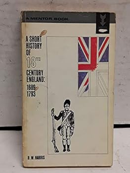 A Short History of 18th Century England: 1689-1793