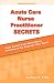 Acute Care Nurse Practitioner Secrets