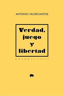 Verdad, juego y libertad