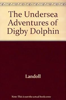 Hardcover The Undersea Adventures of Digby Dolphin Book
