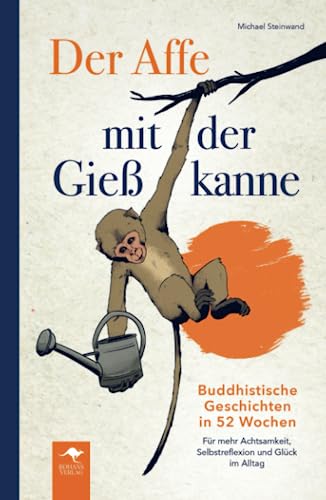 Der Affe mit der Gießkanne – Buddhistische Geschichten in 52
