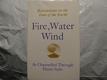 Paperback Fire, Water, Wind: Revelations on the Fate of the Earth Book