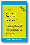 Beurteilen - Beraten - Fördern: Materialien zur Diagnose, Therapie und Bericht-/Gutachtenerstellung bei Lern-, Sprach- und Verhaltensauffälligkeiten in Vor-, Grund- und Sonderschule