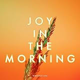 Joy In The Morning