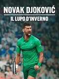 NOVAK DJOKOVIC: IL LUPO D'INVERNO